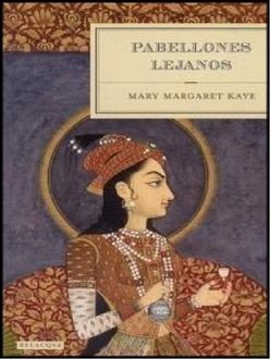 Pabellones Lejanos, Mary Margaret Kaye