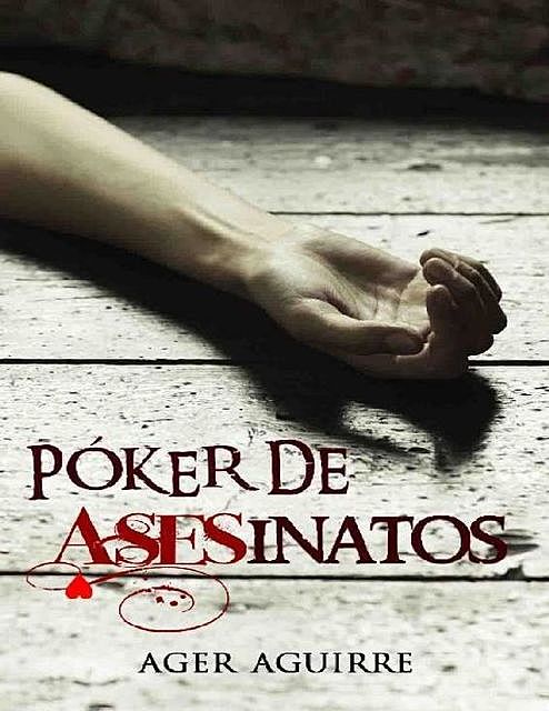 Póker de asesinatos, Ager Aguirre Zubillaga