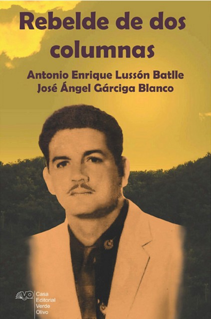 Rebelde de dos columnas, Antonio Enrique Lussón Batlle