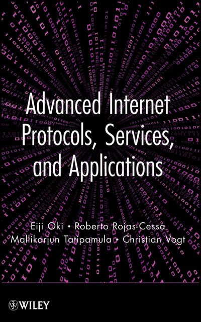 Advanced Internet Protocols, Services, and Applications, Eiji Oki