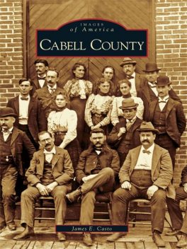 Cabell County, James E. Casto