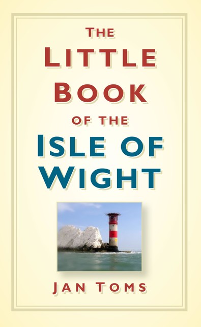 The Little Book of the Isle of Wight, Jan Toms