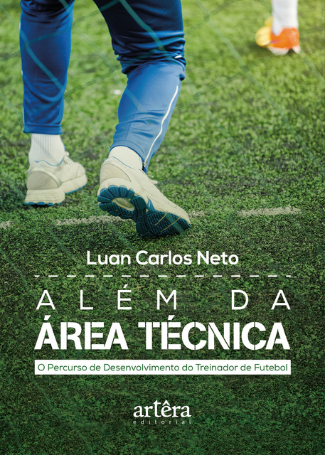 Além da Área Técnica: O Percurso de Desenvolvimento do Treinador de Futebol, Luan Carlos Neto