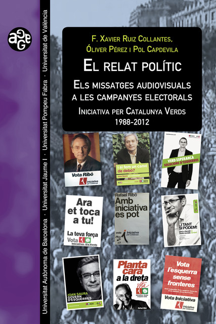 El relat polític: els missatges audiovisuals a les campanyes electorals, Francesc Xavier Ruiz Collantes, Pol Capdevila Castells, Óliver Pérez Latorre