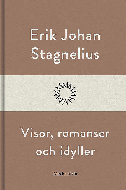 Visor, romanser och idyller, Erik Johan Stagnelius