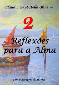 Reflexões Para A Alma 2, Claudia Baptistella Oliveira