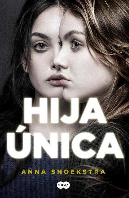 Hija única (Spanish Edition), Anna Snoekstra