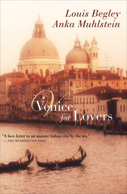 Venice for Lovers, Anka Muhlstein, Louis Begley