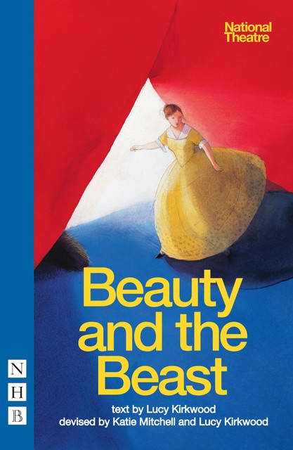 Beauty and the Beast (NHB Modern Plays), Lucy Kirkwood