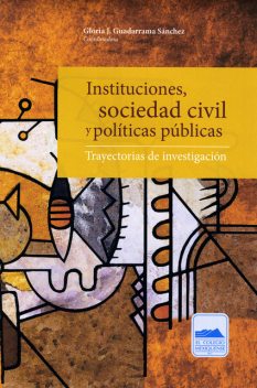 Instituciones, sociedad civil y políticas públicas, Gloria Jovita Guadarrama Sánchez