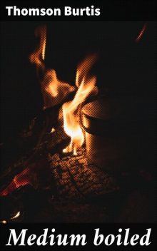 Medium boiled, Thomson Burtis