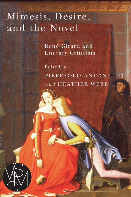 Mimesis, Desire, and the Novel, Pierpaolo Antonello, Heather Webb
