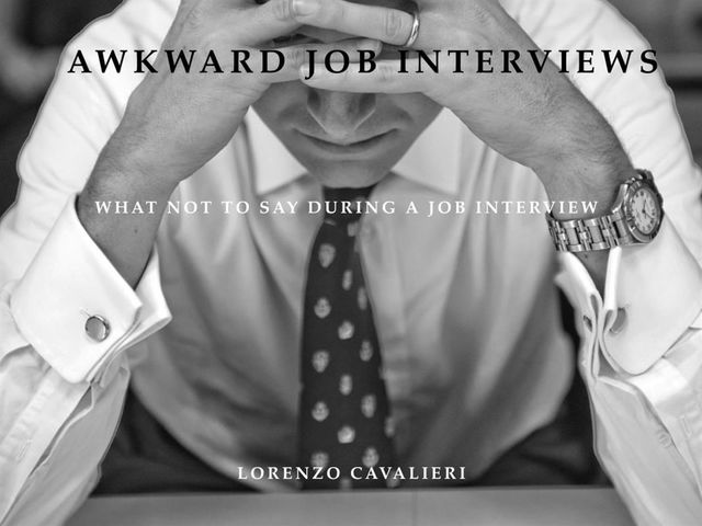 Awkward Job Interviews, Lorenzo Cavalieri