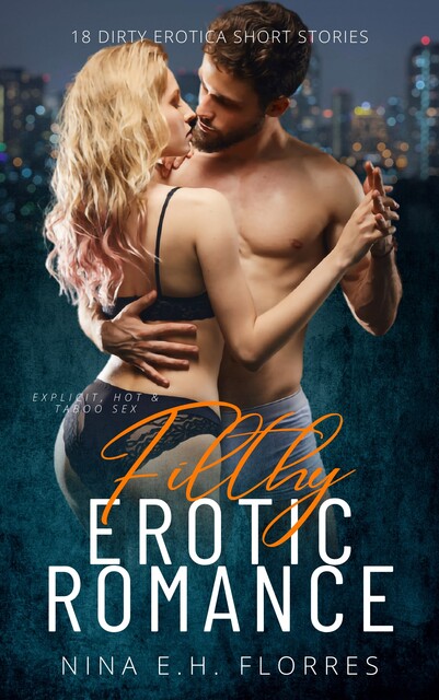 Filthy Erotic Romance, Nina Florres
