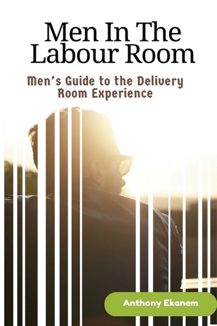 Men In The Labour Room, Anthony Ekanem