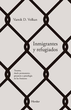 Inmigrantes y refugiados, Vamik Volkan