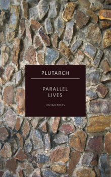 Plutarch: Lives of the noble Grecians and Romans, Plutarch
