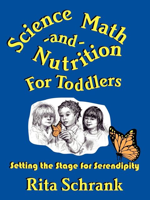 Science, Math, & Nutrition for Toddlers, Rita Schrank