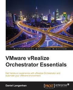 VMware vRealize Orchestrator Essentials, Daniel Langenhan