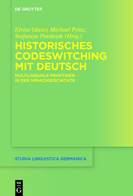 Historisches Codeswitching mit Deutsch, Michael Prinz, Elvira Glaser, Stefaniya Ptashnyk