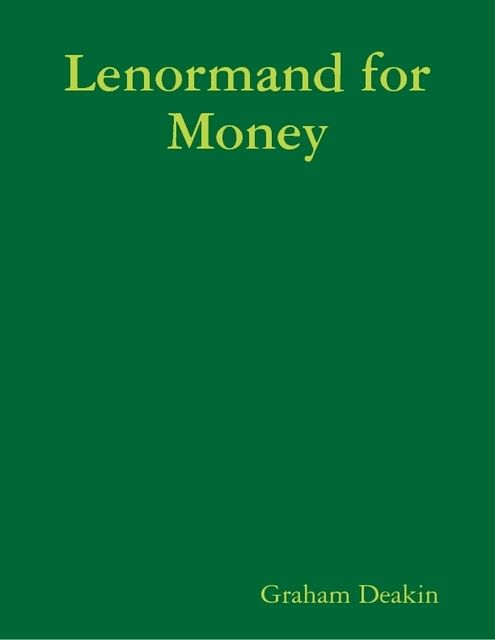 Lenormand for Money, Graham Deakin
