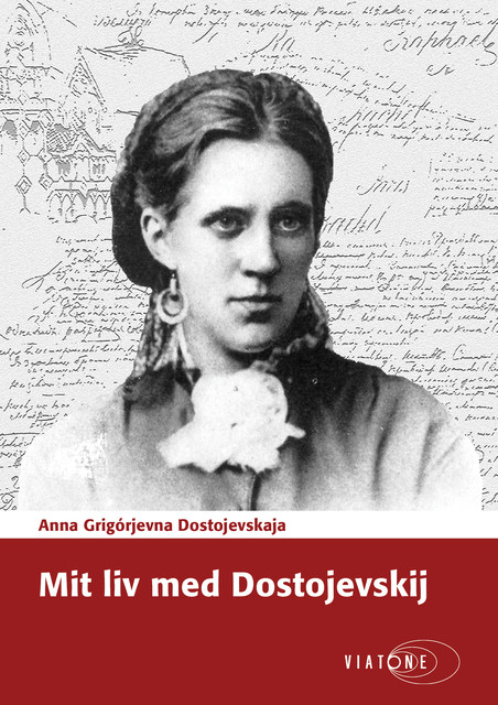 Mit liv med Dostojevskij, Anna Grigórjevna Dostojevskaja