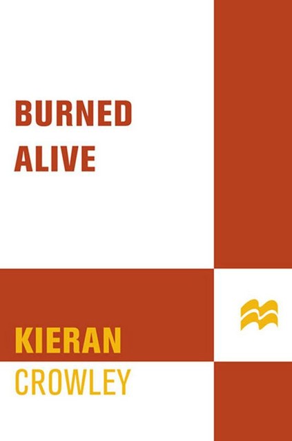 Burned Alive, Kieran Crowley