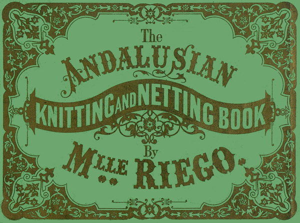 The Andalusian Knitting and Netting Book, Éléonore Riego de la Branchardière