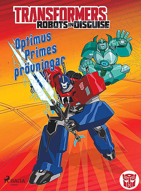 Transformers – Robots in Disguise – Optimus Primes prövningar, John Sazaklis, Steve Foxe