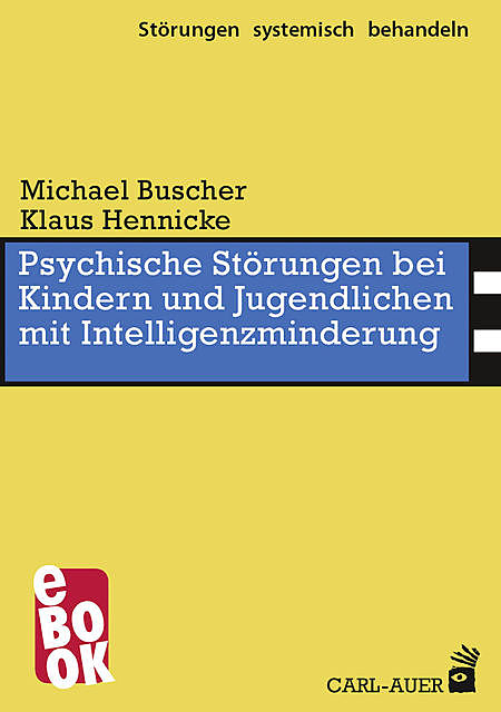 Psychische Störungen bei Kindern und Jugendlichen mit Intelligenzminderung, Klaus Hennicke, Michael Buscher