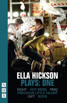 Ella Hickson Plays: One, Ella Hickson