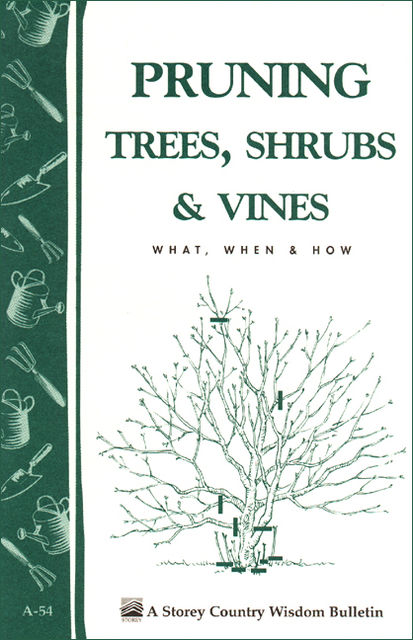 Pruning Trees, Shrubs & Vines, Editors of Garden Way Publishing