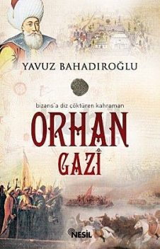Orhan Gazi, Yavuz Bahadıroğlu