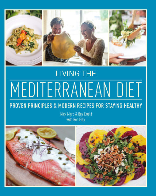 Living the Mediterranean Diet, Bay Ewald, Nick Nigro