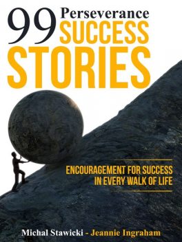 99 Perseverance Success Stories, Jeannie Ingraham, Michal Stawicki