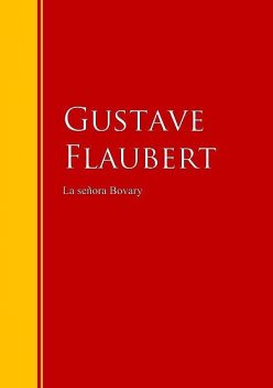 La señora Bovary, Gustave Flaubert