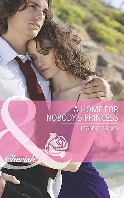 A Home for Nobody's Princess, Leanne Banks