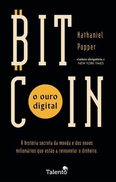 Bitcoin — O Ouro Digital, Nathaniel Popper