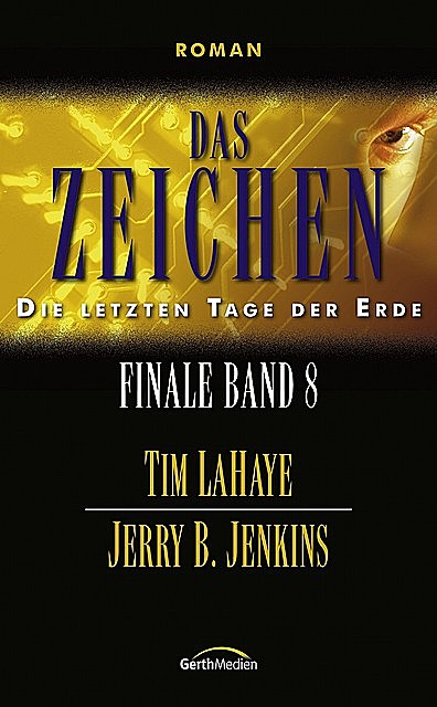 Das Zeichen – Finale 8, Jerry B. Jenkins, Tim LaHaye
