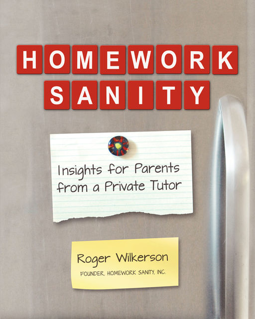 Homework Sanity, Roger Wilkerson