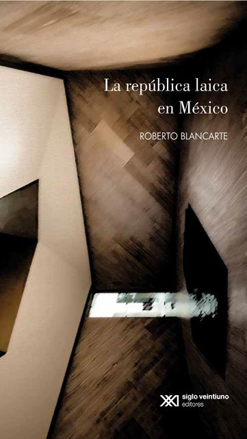 La república laica en México, Roberto Blancarte