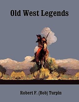 Old West Legends, Robert F.Turpin