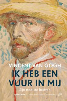 Ik heb een vuur in mij, Vincent Van Gogh