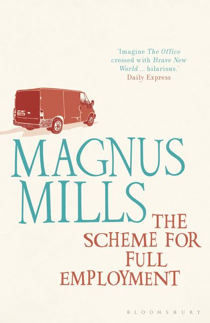 The Scheme for Full Employment, Magnus Mills