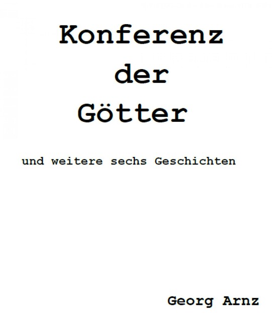 Konferenz der Götter, Georg Arnz