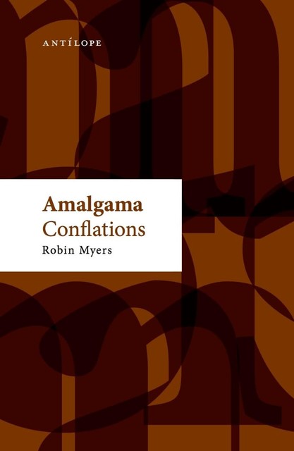 Amalgama/Conflations, Robin Myers