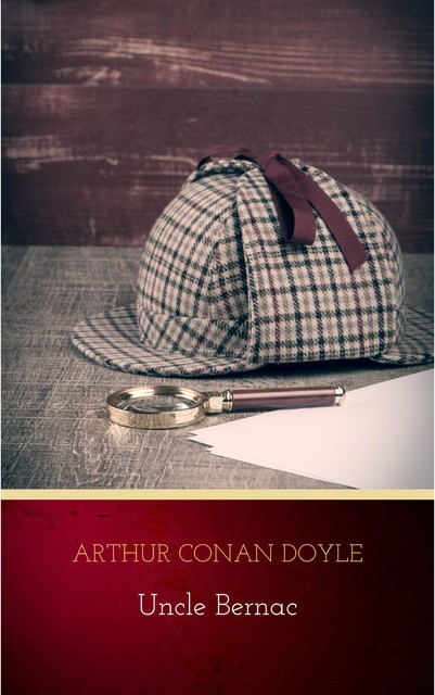 Uncle Bernac, Arthur Conan Doyle