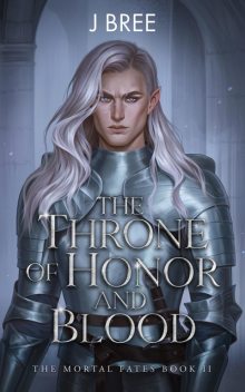 The Throne of Honor and Blood, J Bree