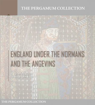 England Under the Normans and the Angevins, H.W.C.Davis