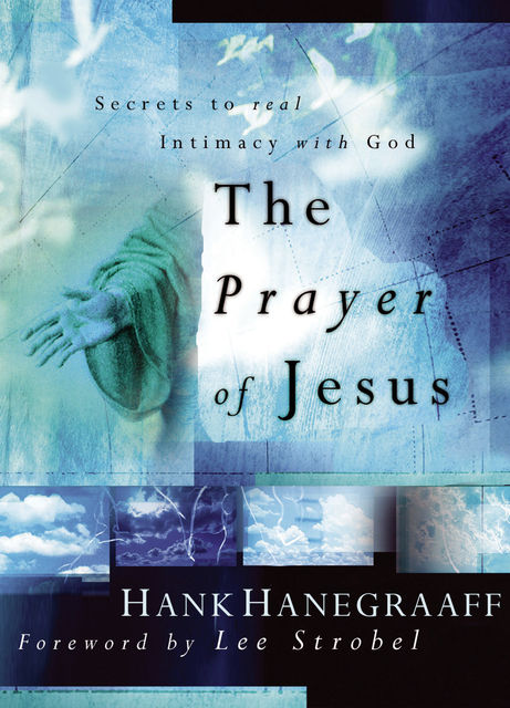 The Prayer of Jesus, Hank Hanegraaff